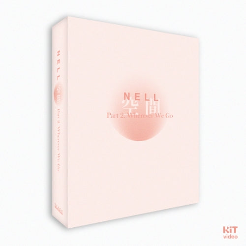 NELL 空間 Part 2. Wherever We Go KiT Video