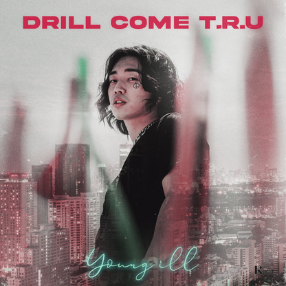 Young ill - Drill Come T.R.U - KiTalbum