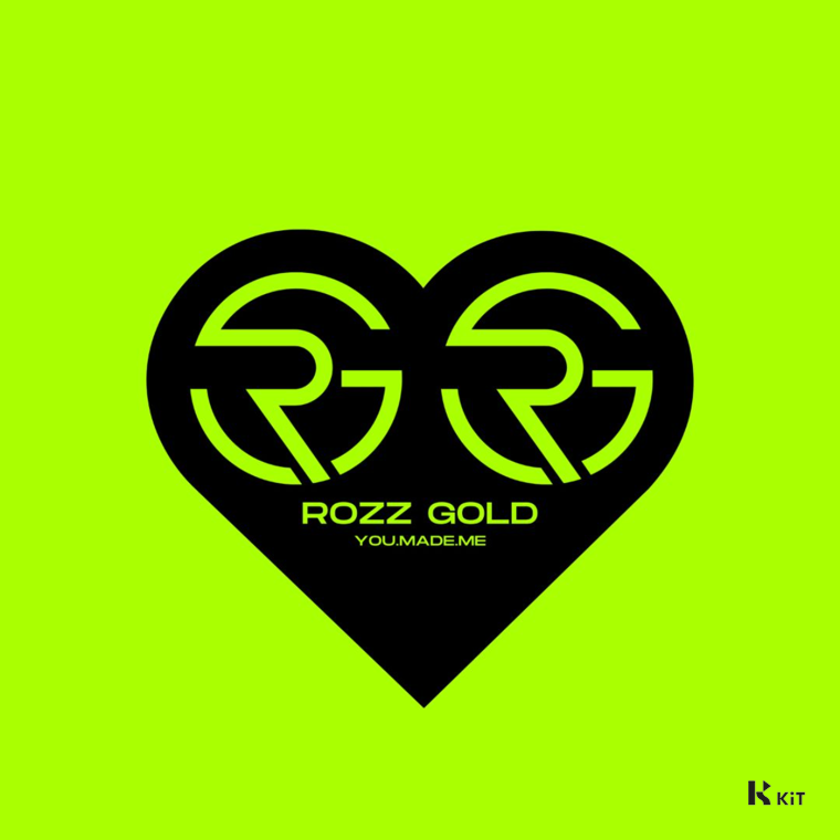 Rozz Gold - YOU.MADE.ME - KiTalbum