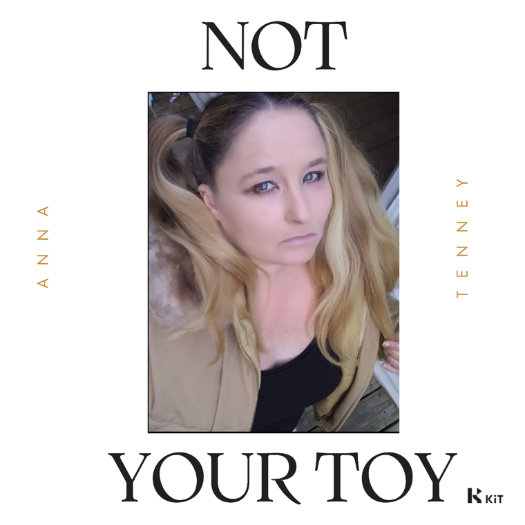 Anna Tenney - NOT YOUR TOY - KiTalbum