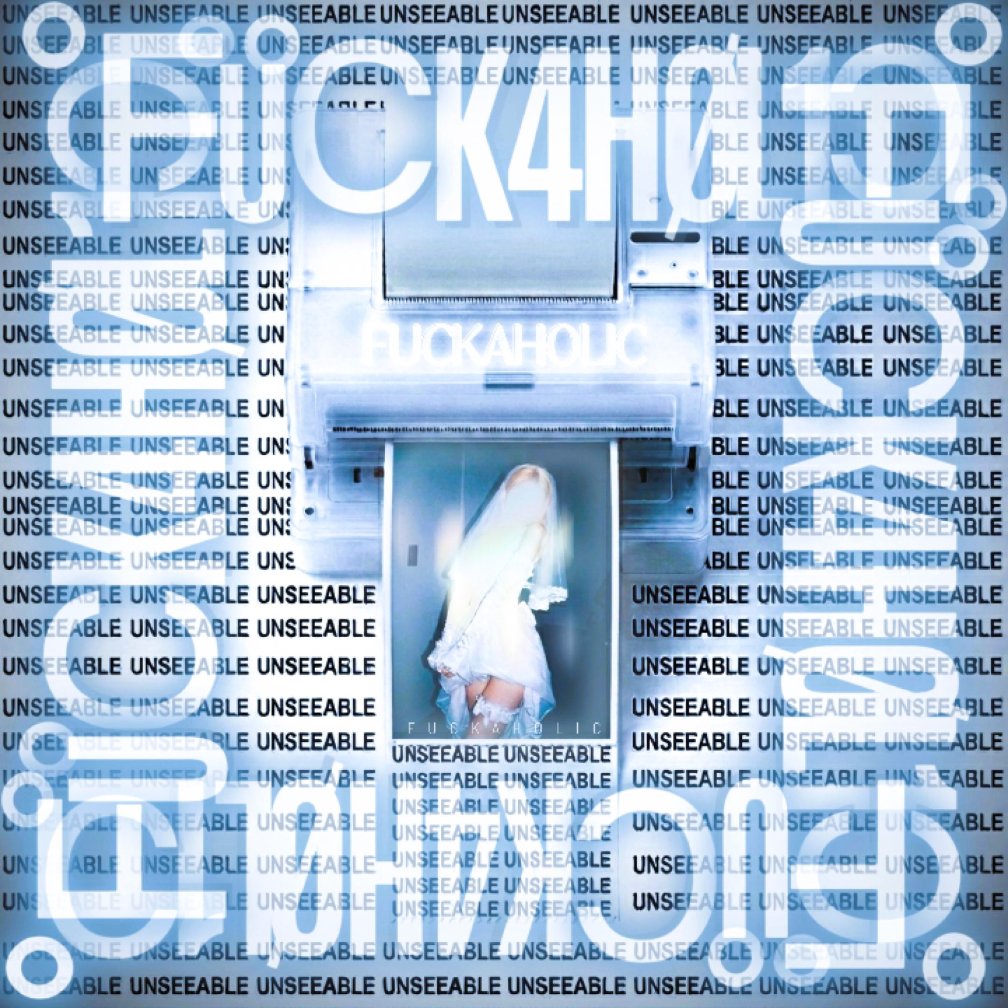 Unseeable - ℉U℃K4HØL1Ↄ° - KiTalbum