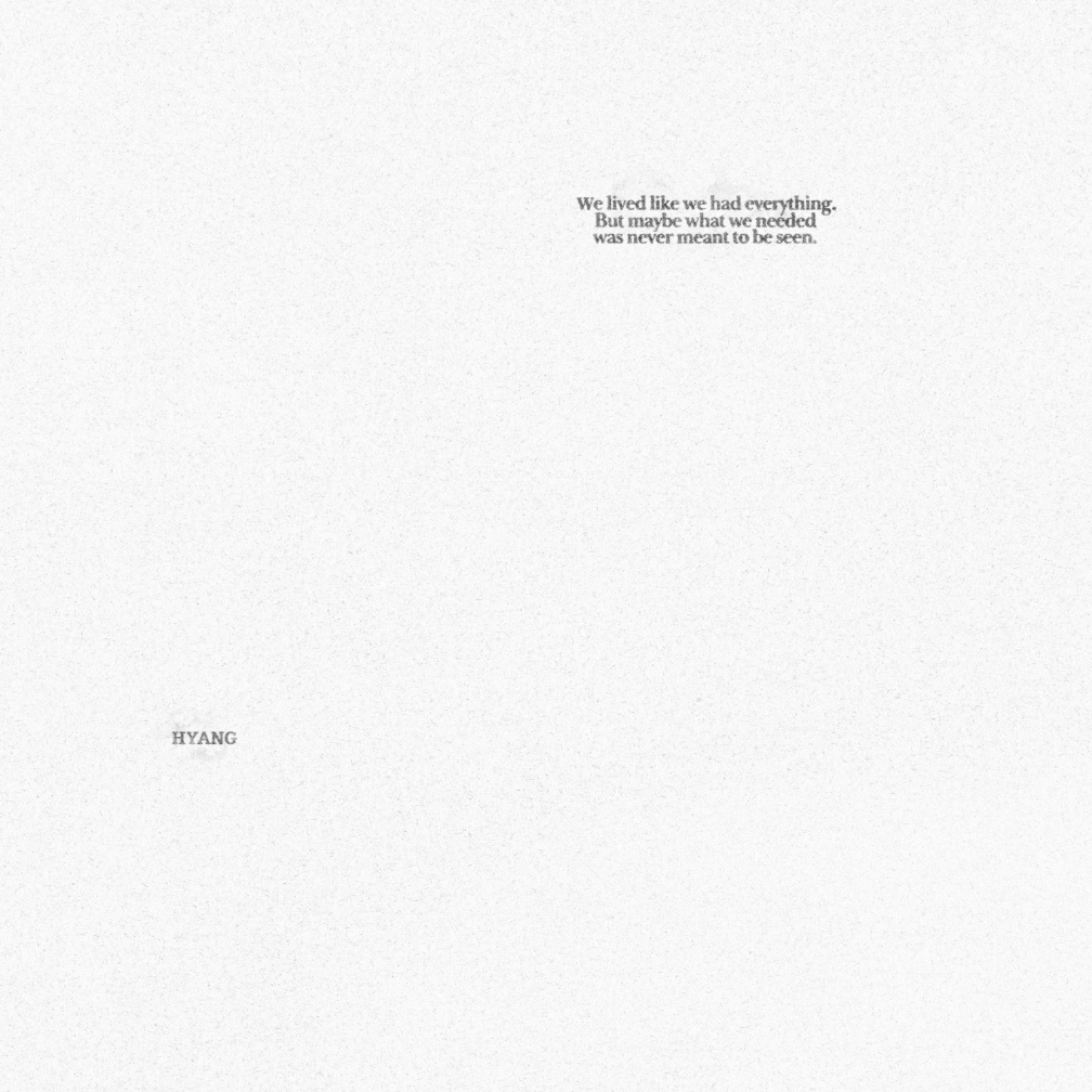 HYANG - "All We Have Is Not What We Need" - KiTalbum