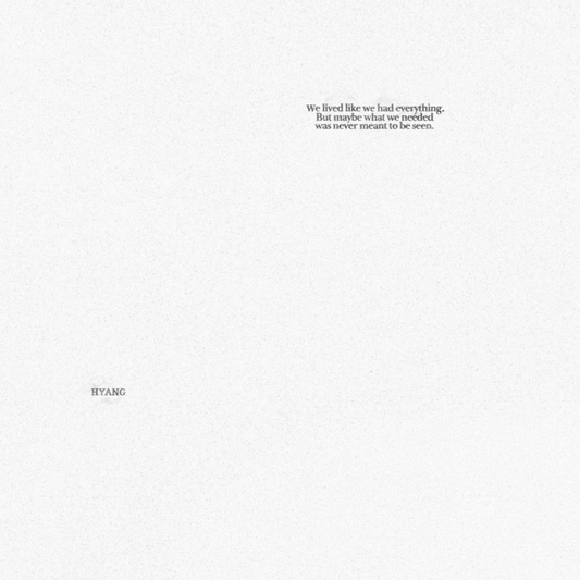 HYANG - "All We Have Is Not What We Need" - KiTalbum