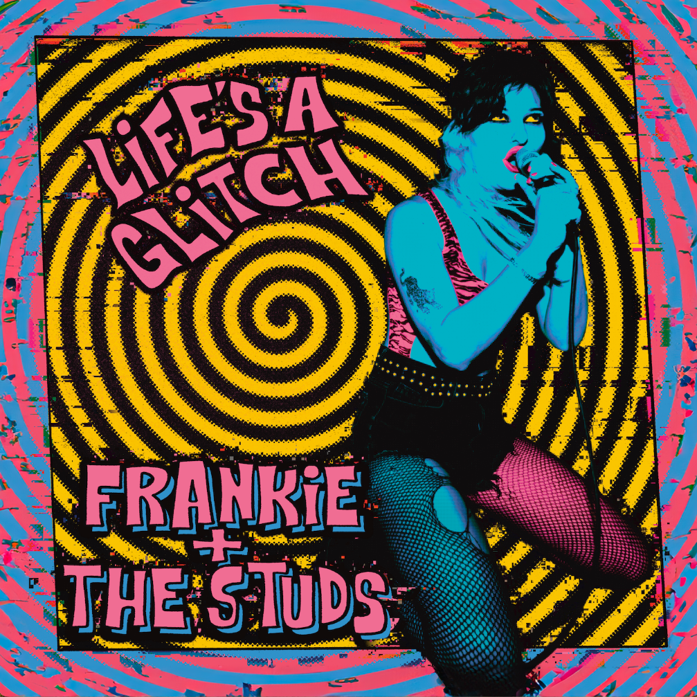 Frankie and the Studs - Life's a Glitch - KiTalbum