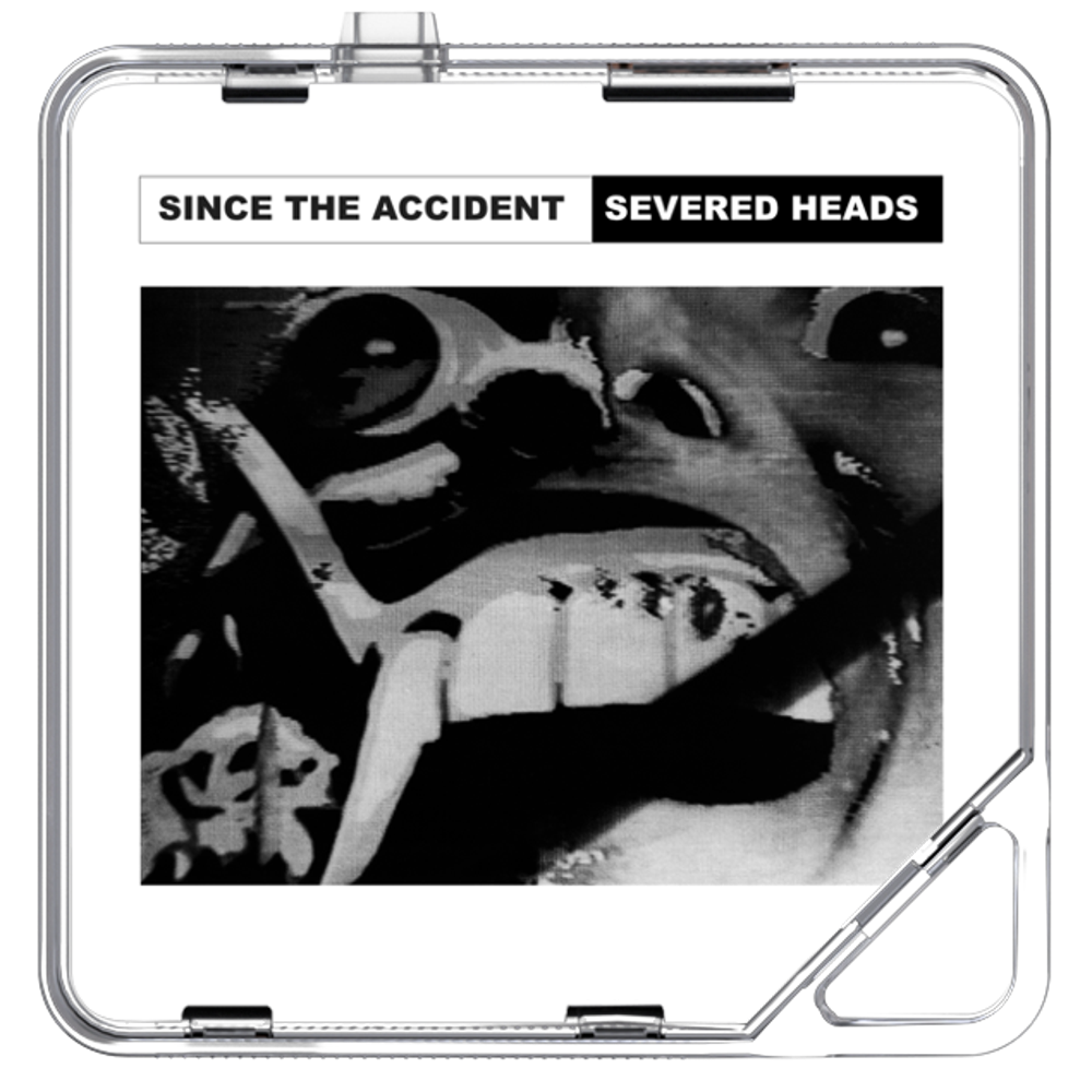 Severed Heads - Since The Accident - KiTalbum