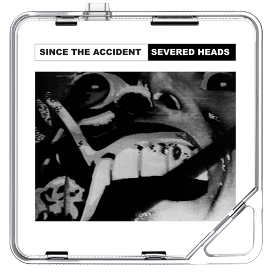 Severed Heads - Since The Accident - KiTalbum